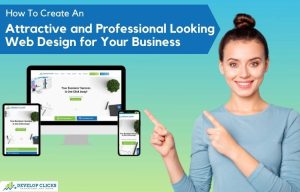 How to Create an Attractive and Professional Looking Web Design for Your Business