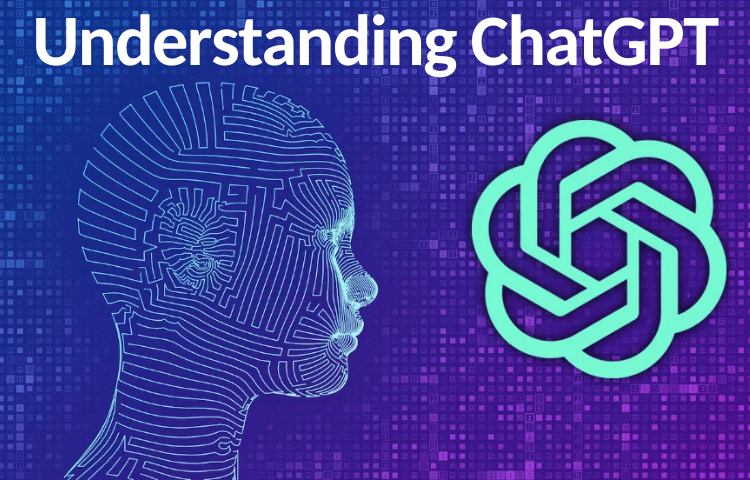 Understanding ChatGPT What Is It